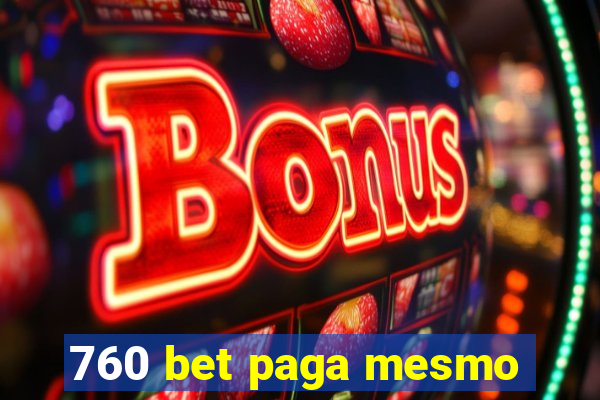 760 bet paga mesmo